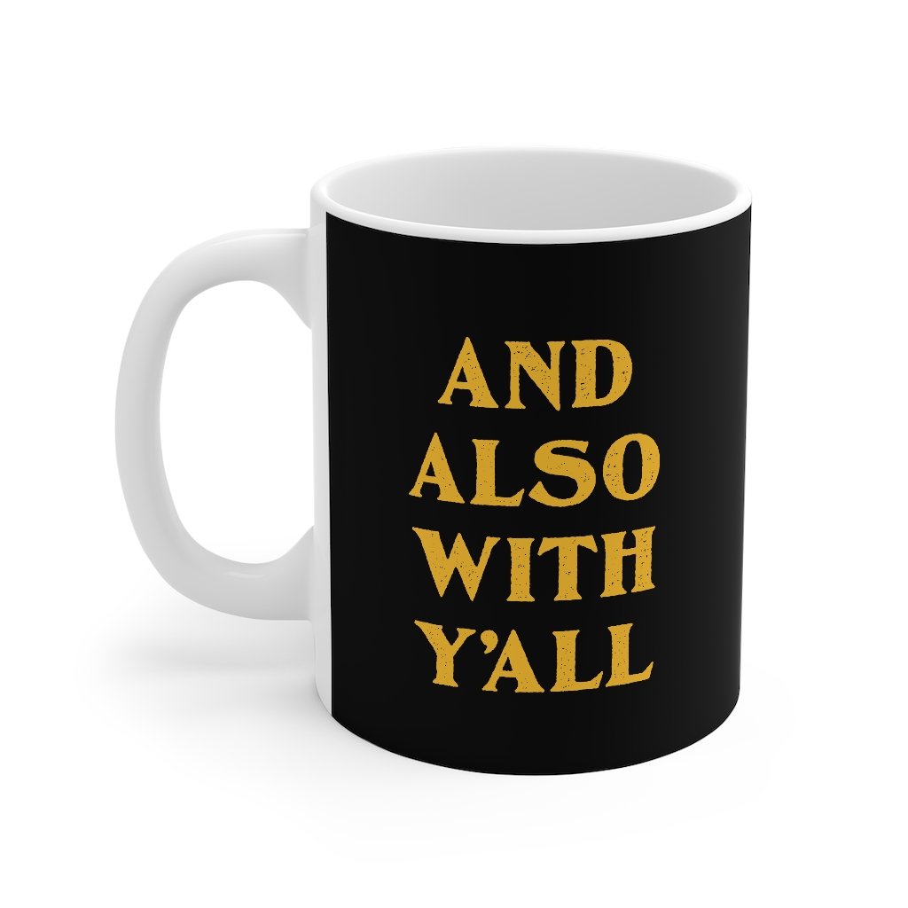 And Also With Y'all Coffee Mug