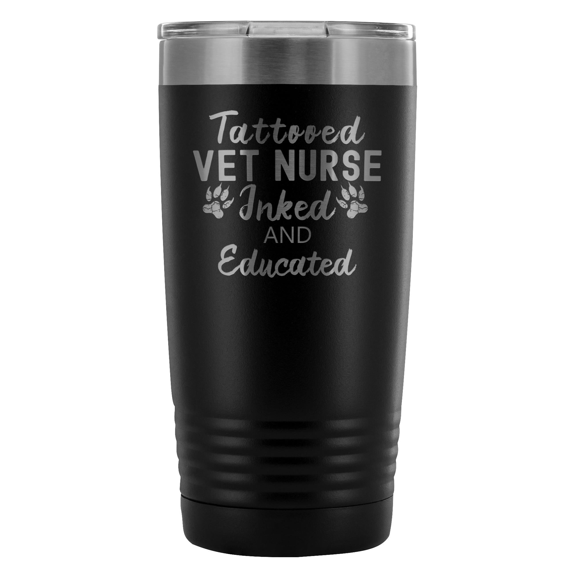 Vet Nurse- Tattooed, Inked and Educated 20oz Vacuum Tumbler