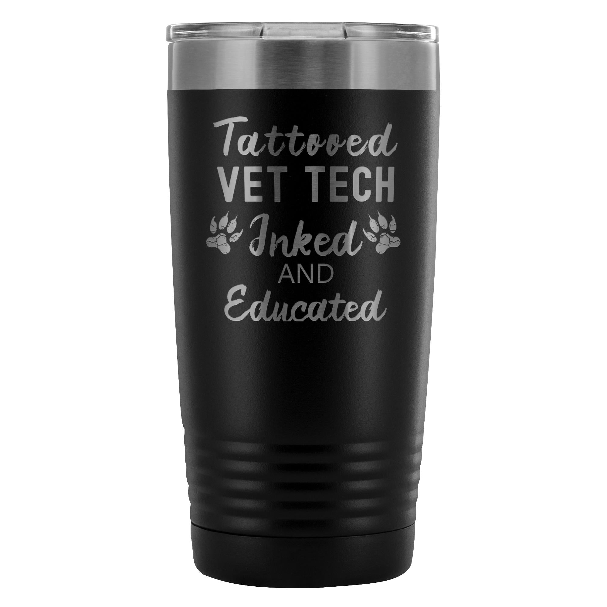 Vet Tech- Tattooed, Inked and Educated 20oz Vacuum Tumbler