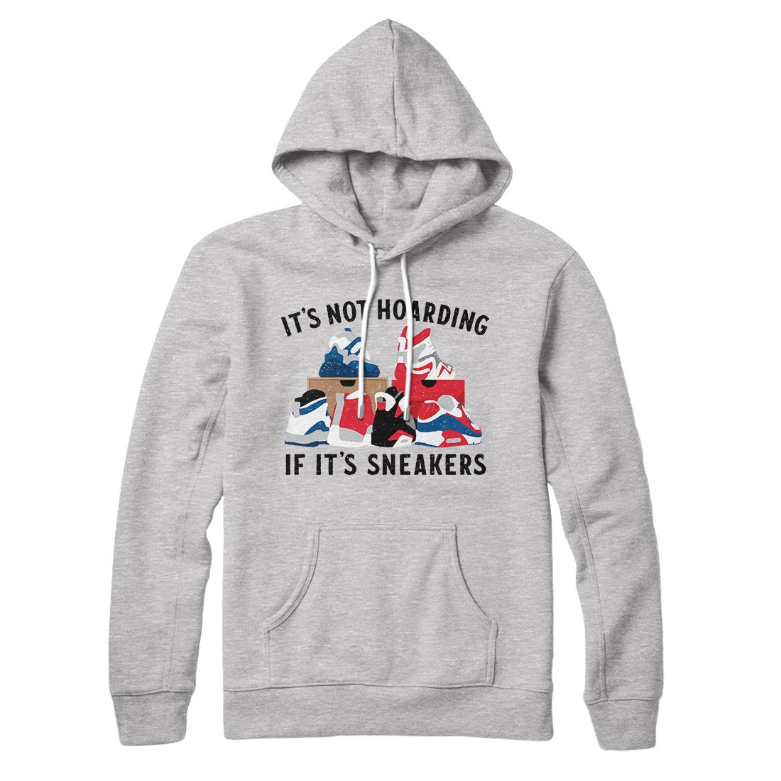 It's Not Hoarding If It's Sneakers Unisex Pullover Hoodie - Cotton Polyester Loose Fit