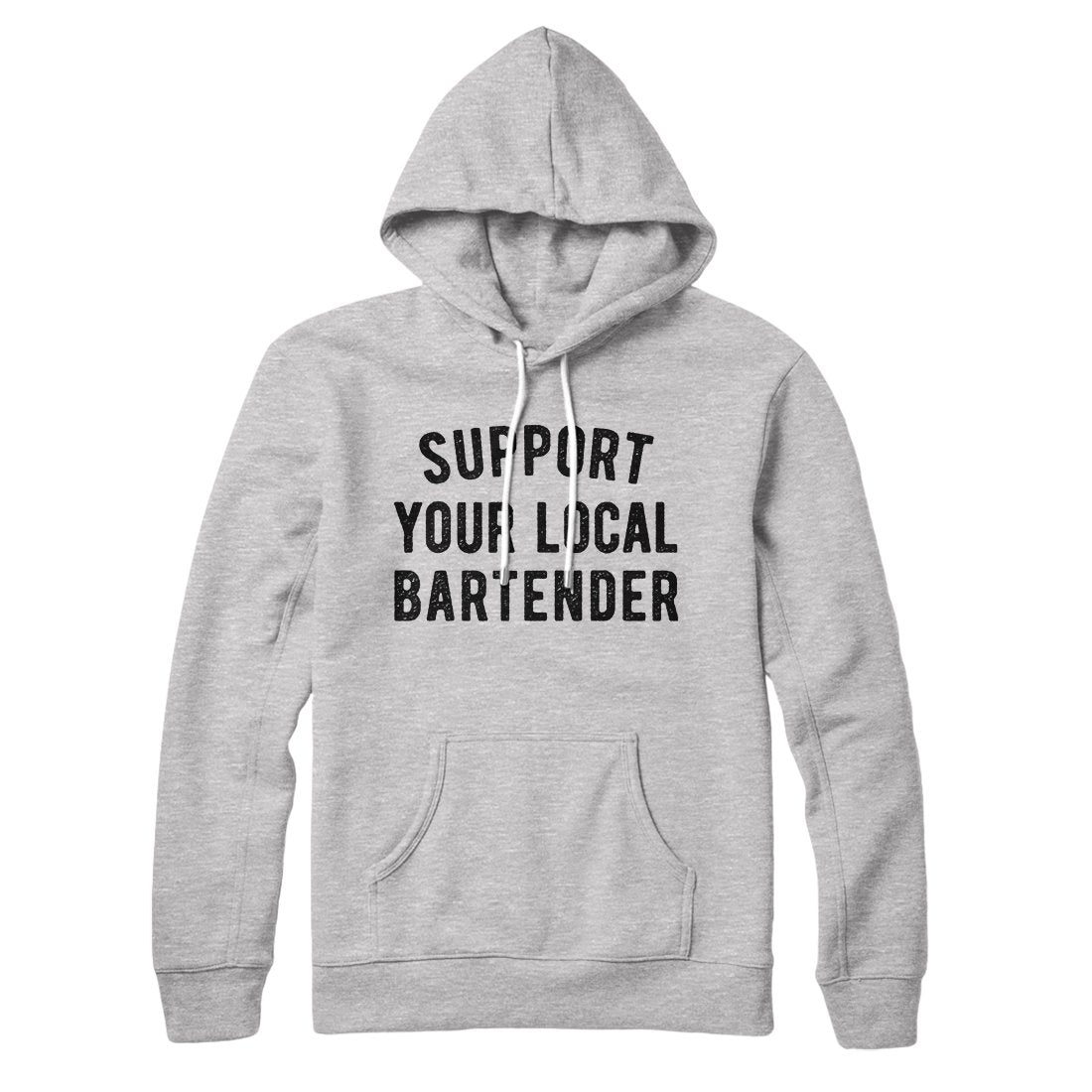 Support Your Local Bartender Unisex Cotton Polyester Pullover Hoodie with Hood and Kangaroo Pocket